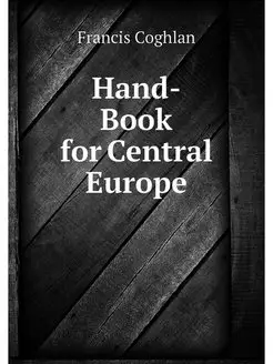 Hand-Book for Central Europe