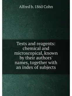 Tests and reagents chemical and microscopical, know