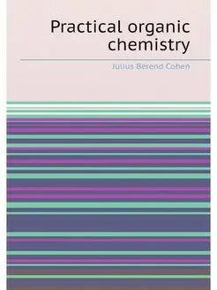 Practical organic chemistry