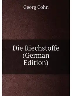 Die Riechstoffe (German Edition)