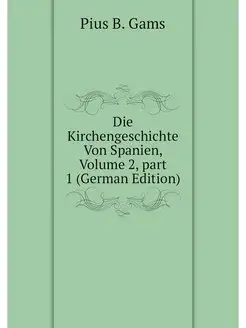 Die Kirchengeschichte Von Spanien, Vo