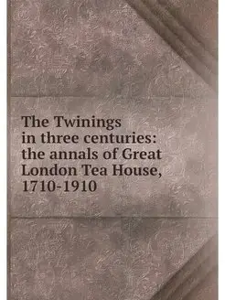 The Twinings in three centuries the