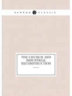 The church and industrial reconstruction