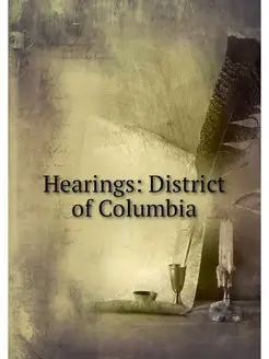 Hearings District of Columbia