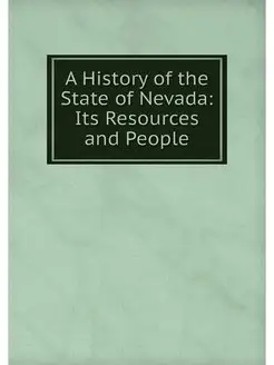 A History of the State of Nevada Its