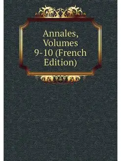 Annales, Volumes 9-10 (French Edition)