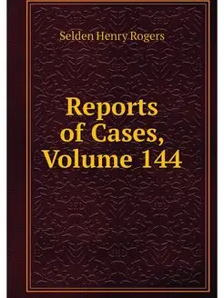 Reports of Cases, Volume 144