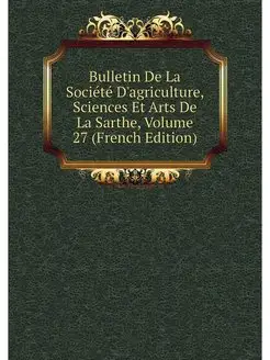 Bulletin De La Societe D'agriculture