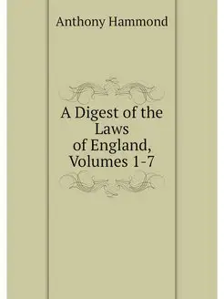 A Digest of the Laws of England, Volu