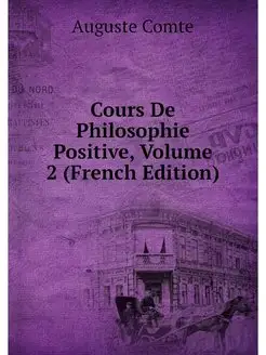 Cours De Philosophie Positive, Volume