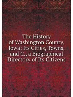 The History of Washington County, Iow