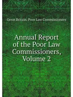 Annual Report of the Poor Law Commiss