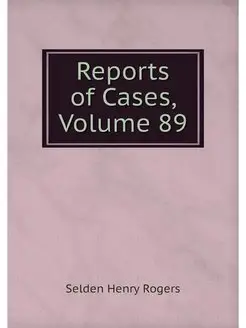 Reports of Cases, Volume 89