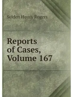 Reports of Cases, Volume 167