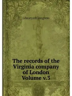 The records of the Virginia company o