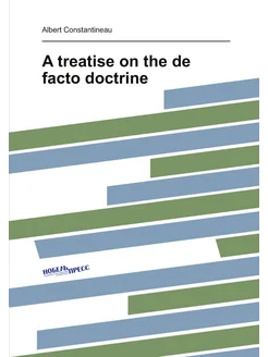 A treatise on the de facto doctrine