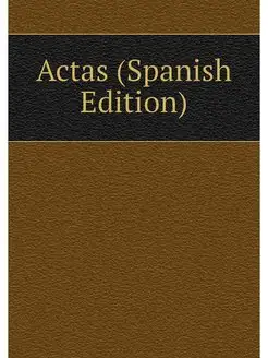 Actas (Spanish Edition)