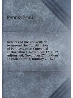 Debates of the Convention to Amend th