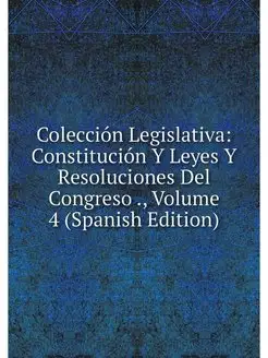 Coleccion Legislativa Constitucion Y