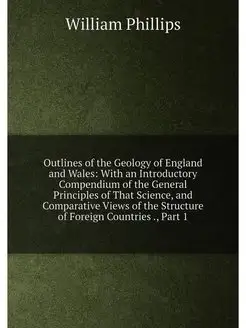 Outlines of the Geology of England and Wales With a