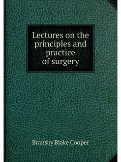 Lectures on the principles and practi