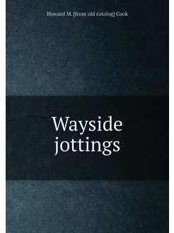 Wayside jottings