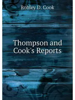 Thompson and Cook's Reports