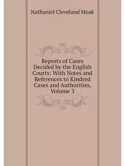 Reports of Cases Decided by the Engli