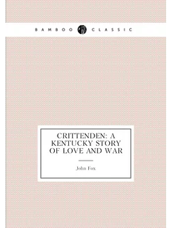 Crittenden A Kentucky Story of Love and War