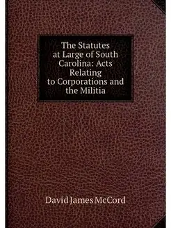 The Statutes at Large of South Caroli