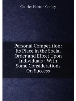 Personal Competition Its Place in the Social Order