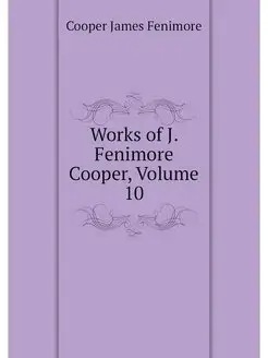 Works of J. Fenimore Cooper, Volume 10