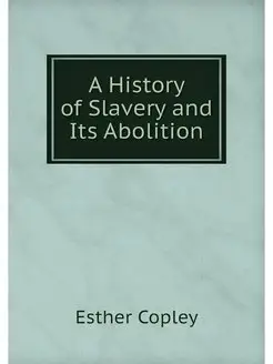 A History of Slavery and Its Abolition