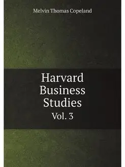 Harvard Business Studies. Vol. 3