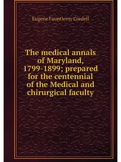 The medical annals of Maryland, 1799-