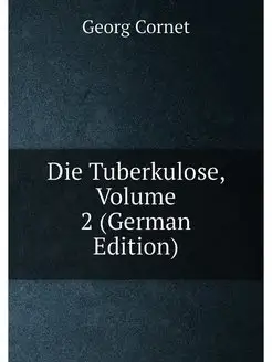 Die Tuberkulose, Volume 2 (German Edi