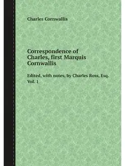 Correspondence of Charles Cornwallis