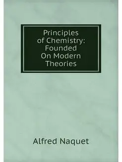 Principles of Chemistry Founded On M