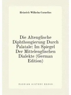 Die Altenglische Diphthongierung Durch Palatale Im