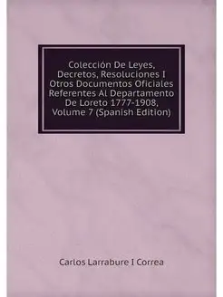 Coleccion De Leyes, Decretos, Resoluc