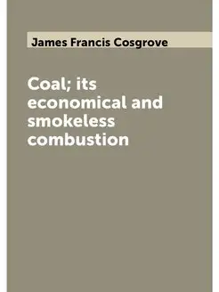 Coal its economical and smokeless combustion