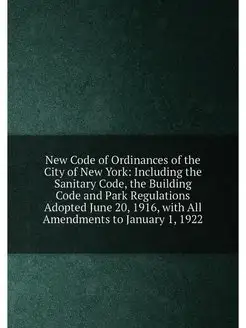 New Code of Ordinances of the City of New York Incl