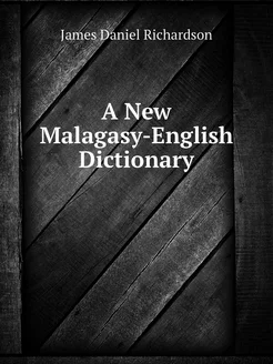 A New Malagasy-English Dictionary