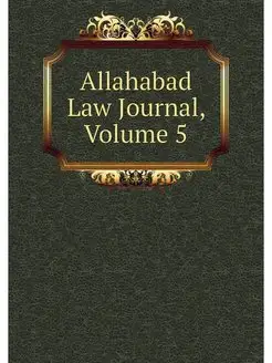 Allahabad Law Journal, Volume 5