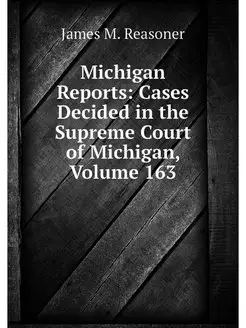 Michigan Reports Cases Decided in th