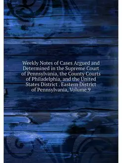 Weekly Notes of Cases Argued and Dete