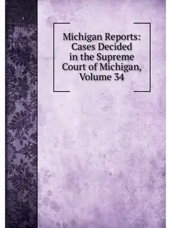 Michigan Reports Cases Decided in th