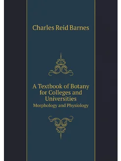 A Textbook of Botany for Colleges and