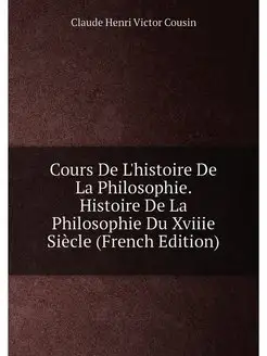 Cours De L'histoire De La Philosophie. Histoire De L