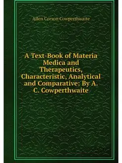 A Text-Book of Materia Medica and The